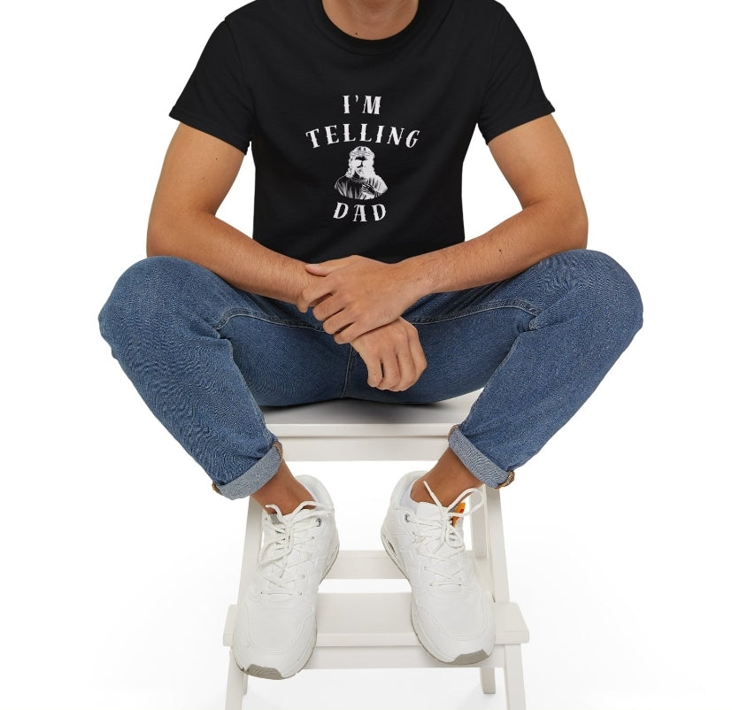 I'm Telling Dad Unisex Tee