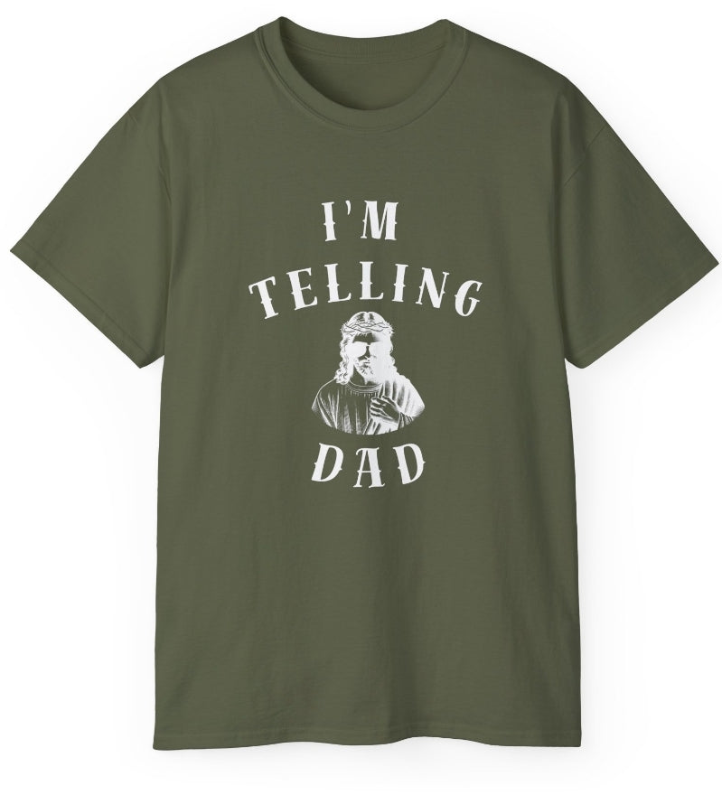 I'm Telling Dad Unisex Tee